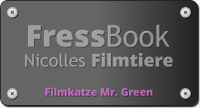 FressBook Nicolles Filmtiere Filmkatze Mr. Green